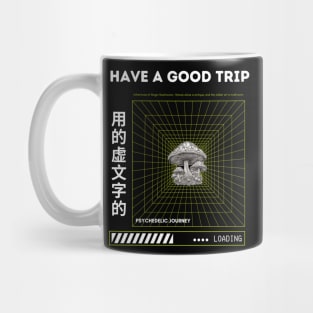 Have a Good Trip : Magic Mushroom Psychedelic Mug